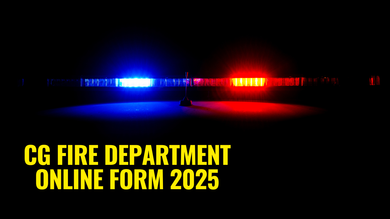 CG Fire Department Recruitment 2025